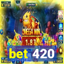 bet 420