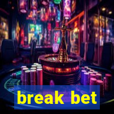 break bet