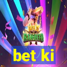 bet ki