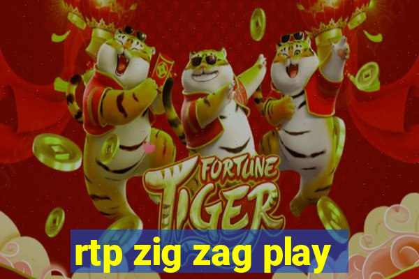 rtp zig zag play