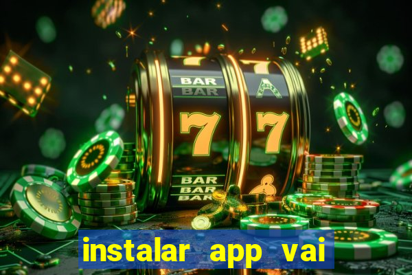 instalar app vai de bet