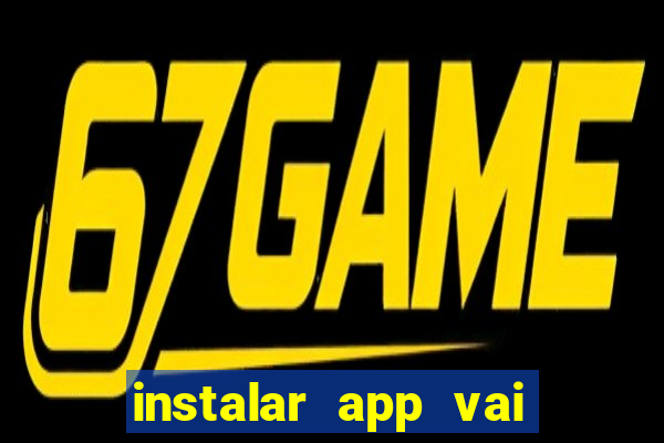 instalar app vai de bet