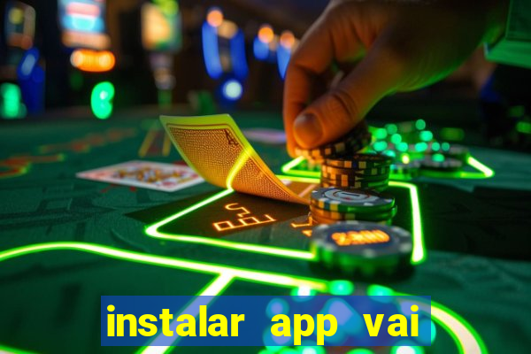 instalar app vai de bet