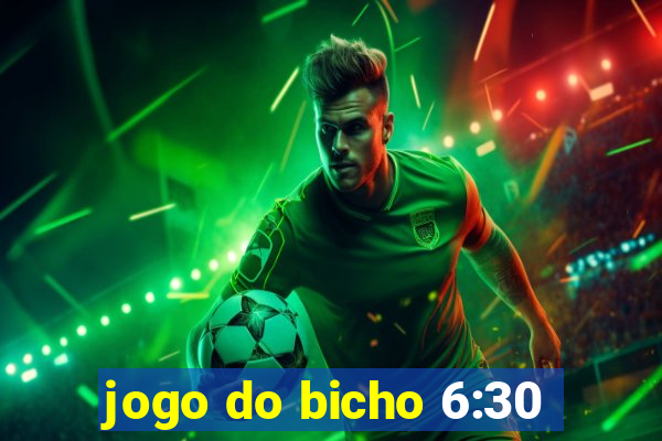 jogo do bicho 6:30