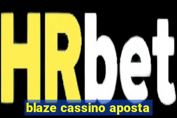 blaze cassino aposta