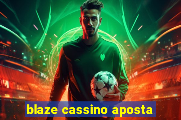 blaze cassino aposta