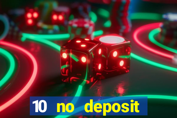 10 no deposit bonus casino