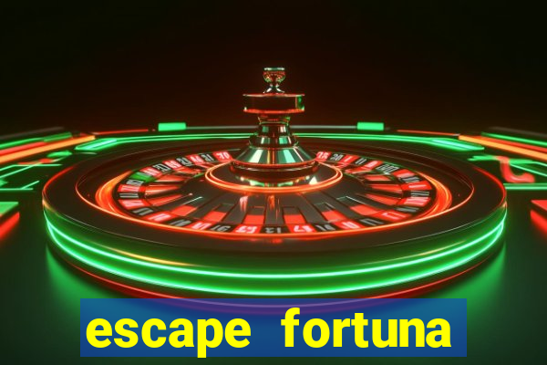 escape fortuna start 160