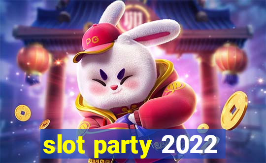 slot party 2022