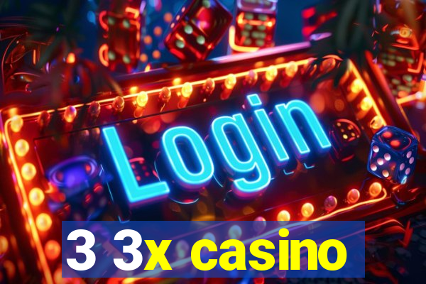 3 3x casino