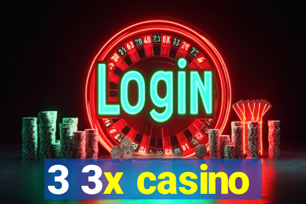 3 3x casino