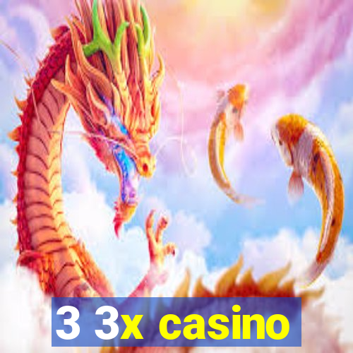 3 3x casino