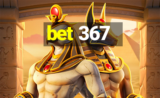 bet 367