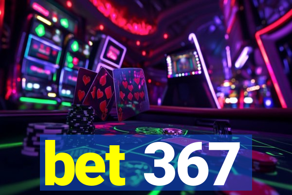 bet 367