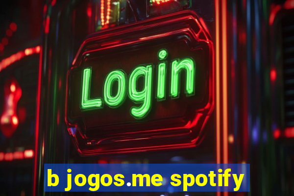 b jogos.me spotify