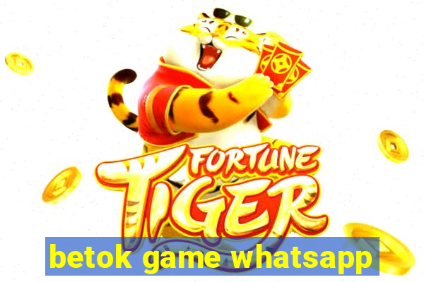 betok game whatsapp