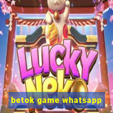 betok game whatsapp