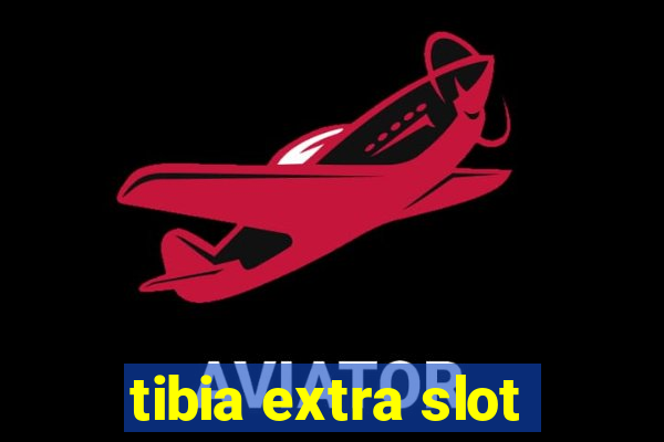 tibia extra slot