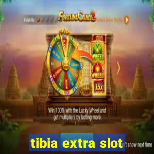 tibia extra slot