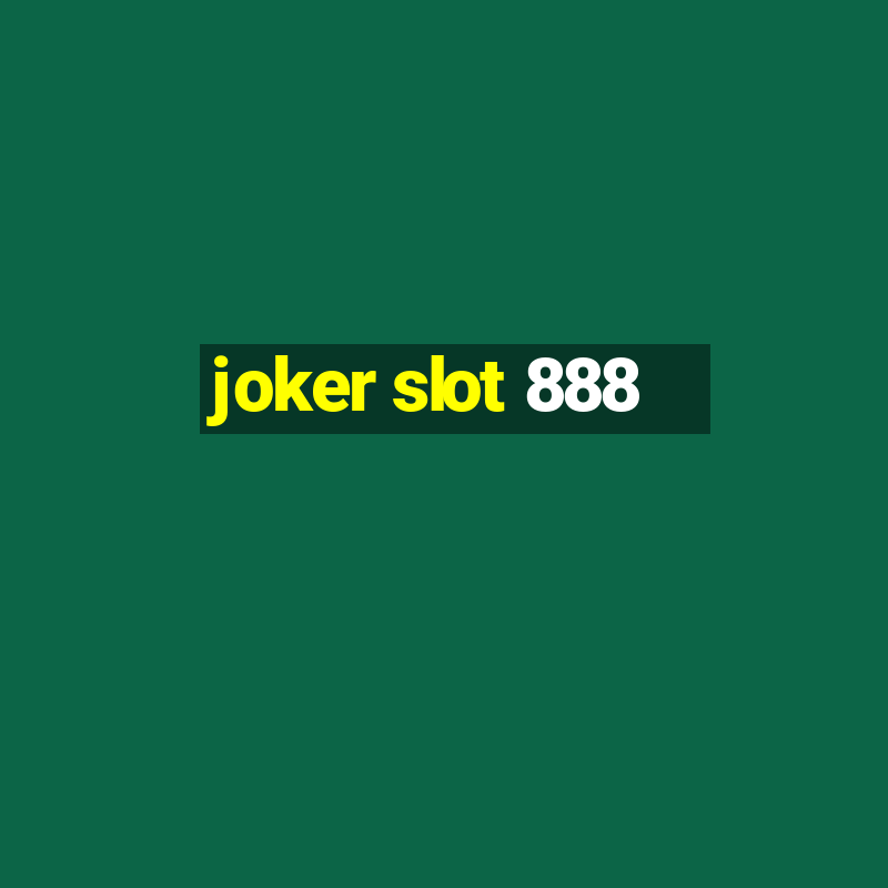 joker slot 888