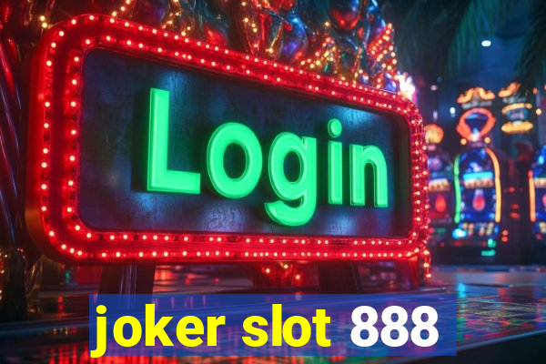 joker slot 888