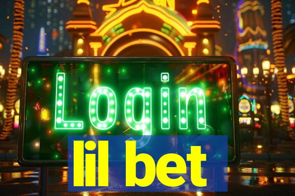 lil bet