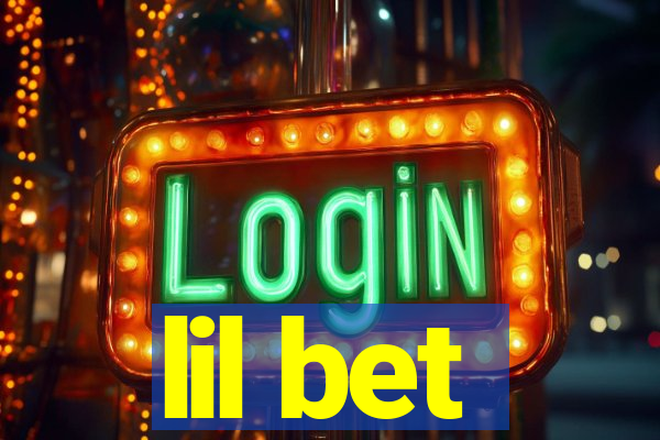 lil bet