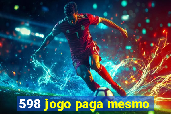 598 jogo paga mesmo