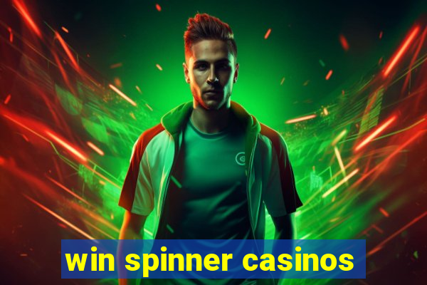 win spinner casinos