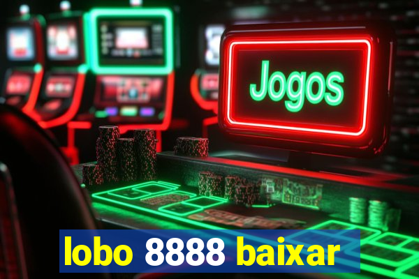 lobo 8888 baixar