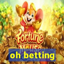 oh betting