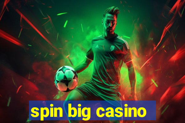 spin big casino