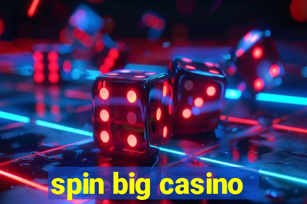 spin big casino