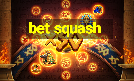 bet squash