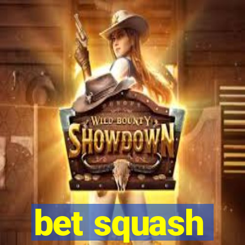 bet squash