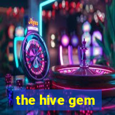 the hive gem