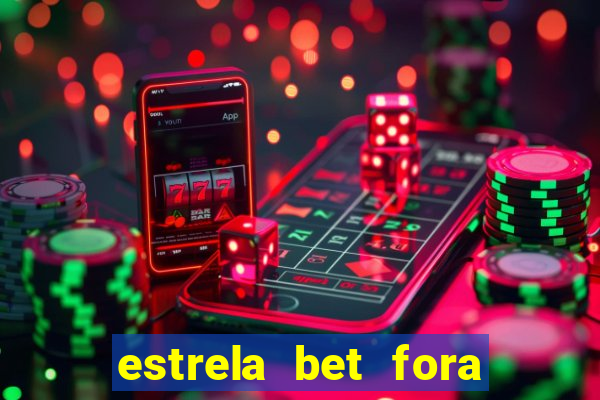 estrela bet fora do ar