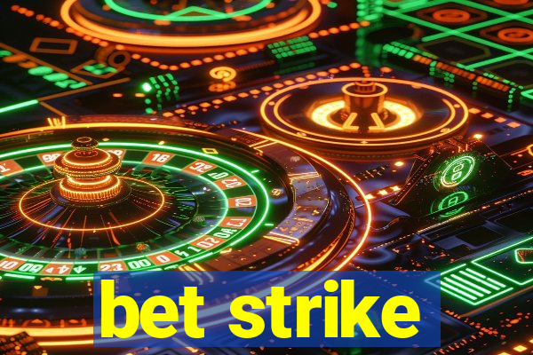 bet strike