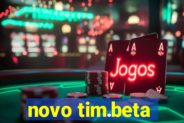 novo tim.beta