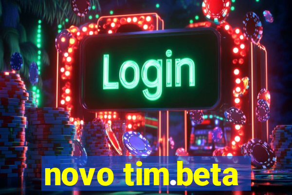 novo tim.beta