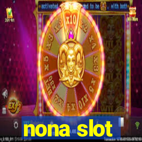 nona slot