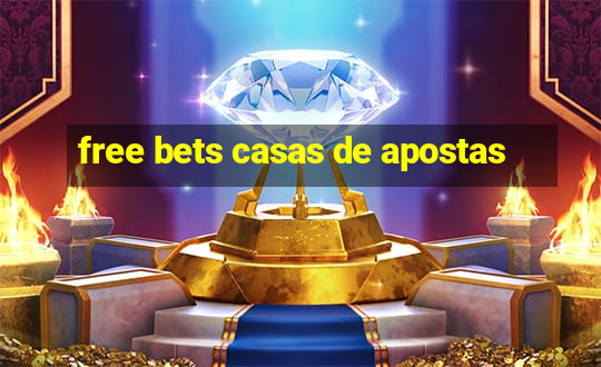 free bets casas de apostas