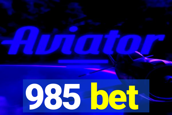 985 bet