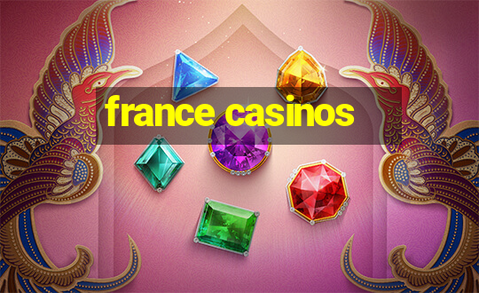 france casinos