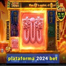 plataforma 2024 bet