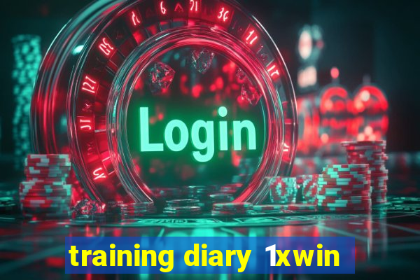 training diary 1xwin