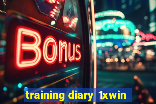 training diary 1xwin