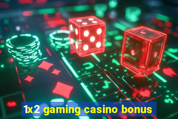 1x2 gaming casino bonus