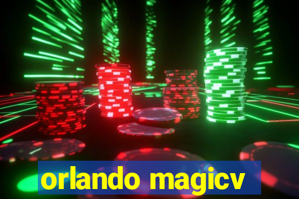 orlando magicv