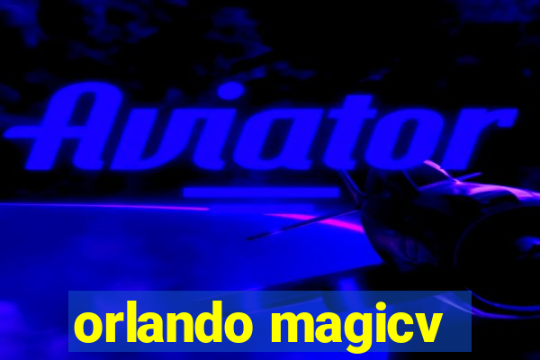 orlando magicv